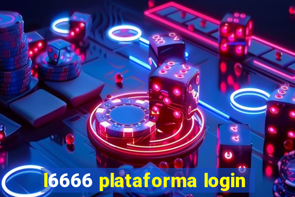 l6666 plataforma login